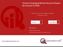 Perfume Packaging Market Research Report - Forecast to 2023