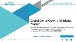 2018 Dental Crown and Bridges Market : Industry Overview, Size, Share, Growth, Trends and Forecast Opportunities 2025