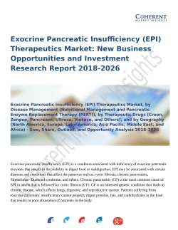 Exocrine Pancreatic Insufficiency (EPI) Therapeutics Market Size Share - Emerging Evolution, Advancement, Industry Trends and Forecast 2018-2026