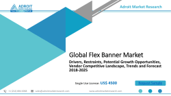 Global Flex Banner MarketFlex Banner Market - Industry Analysis, Size, Share, Trends by 2025