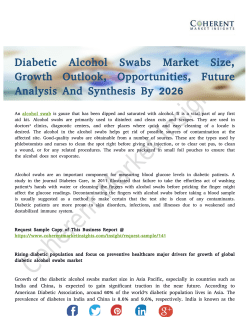 Diabetic Alcohol Swabs MarketDiabetic Alcohol Swabs Market Expanding At A CAGR In Terms Of Value By 2026