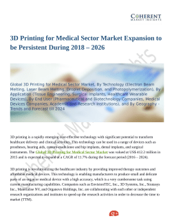 3D Printing for Medical Sector Market Expansion to be Persistent During 2018 – 2026