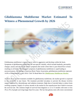 Glioblastoma Multiforme Market Accrues Phenomenally by 2026 with a Staggering CAGR
