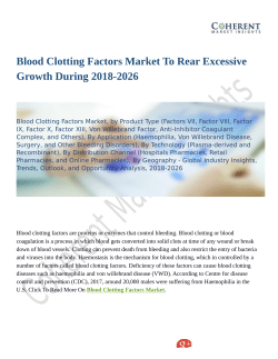 Blood Clotting Factors Market Will Witness a Staggering Growth During 2018-2026