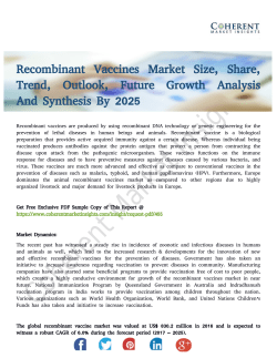 Recombinant Vaccines Market Key Trends in terms of volume and value 2017-2025