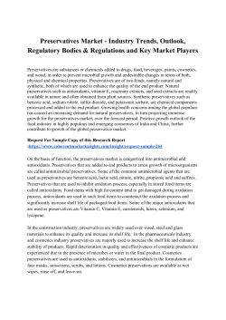   Preservatives Market - Industry Trends, Outlook, Regulatory Bodies & Regulations and Key Market Players