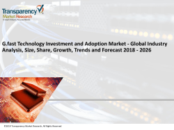 G.fast Technology Investment and Adoption Market - Global Industry Analysis, Size, Share, Growth, Trends and Forecast 2018 - 2026