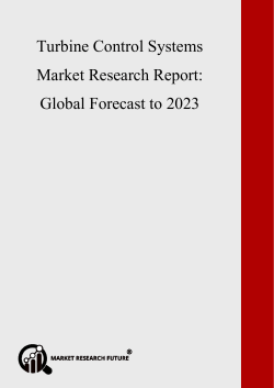 Turbine Control Systems Market - Top Manufacturers, Growth Factors, Business Boosting Strategies and Competitive Landscape till 2023