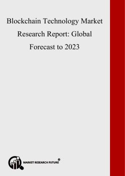 Blockchain Technology Market Business Insights, Global Size, Share and Forecast to 2023