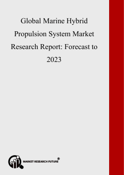 Marine Hybrid Propulsion System Market 2019 Demand, Development Trends, Business Strategy, Segmentation Analysis and Forecast to 2023