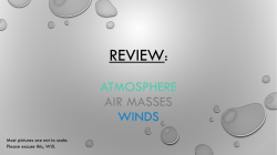 Review: Atmosphere Air Masses Fronts Winds