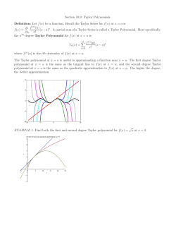 Section 10.9: Taylor Polynomials Definition: Let f(x) be a function