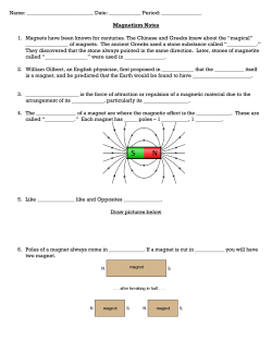 Date: ______ Period: Magnetism Notes 1. Magnets