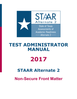 TEST ADMINISTRATOR MANUAL 2017 STAAR Alternate 2