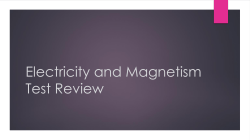 Electricity and Magnetism Test Review