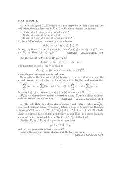 MAY 16 SOL 1. (a) A metric space (X, d) consists of a non