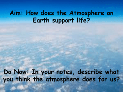 Aim: How does the Atmosphere on Earth support life?