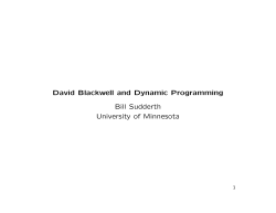 David Blackwell and Dynamic Programming Bill Sudderth University
