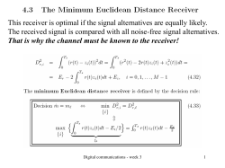 This receiver is optimal if the signal alternatives are equally likely