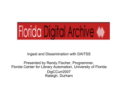 Ingest and Dissemination with DAITSS by Randy Fischer (FCLA)