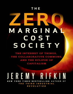 The Zero Marginal Cost Society: The Internet of Things, the