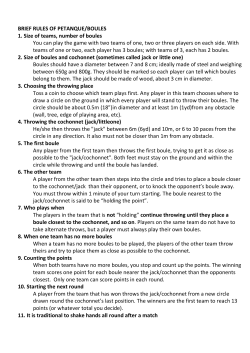 BRIEF RULES OF PETANQUE/BOULES 1. Size of teams, number of