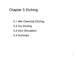 (etch anisotropy와 selectivity를 얻기 위하여).