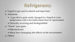 Liquid or gas used to absorb and reject heat Ammonia A gas that is