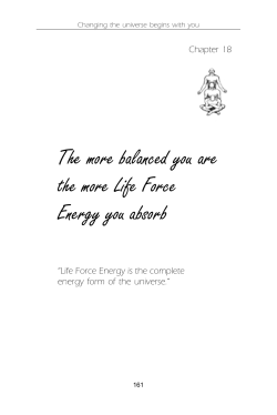 The more balanced you are the more Life Force Energy you absorb