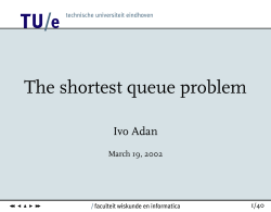 The shortest queue problem