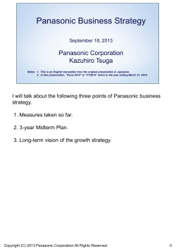 I will talk about the following three points of Panasonic business