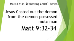 Jesus has the Authority to Cast out Demons (32-33a)