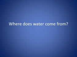 Where does water come from?