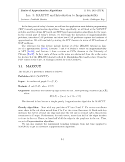 Lec. 3: MAXCUT and Introduction to Inapproximability 3.1 MAXCUT