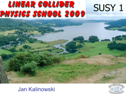 SUSY 1 Jan Kalinowski - Lancaster Experimental Particle Physics