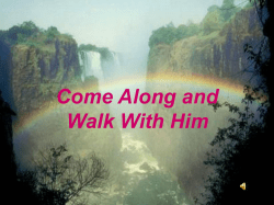 So, come along, and walk with Him The Illusive Dream If , without