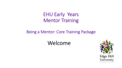 EHU Early Years Mentor Training Being a Mentor: Core Training