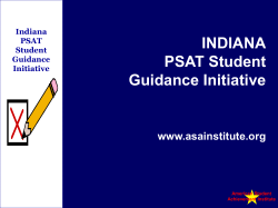 Indiana PSAT Student Guidance Initiative BACKGROUND What IS