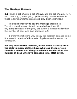 The Marriage Theorem 2.1 Given a set of girls, a set of boys, and the