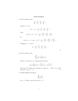 Series Problems 1. Sum the infinite series 12 0! + 22 1! + 32 2! + 42
