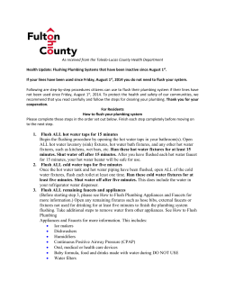1. Flush ALL hot water taps for 15 minutes Begin the flushing