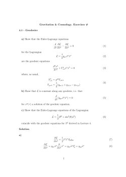 Geodesics a) Show that the Euler-Lagrange equations d d&tau; &part;L &part; ˙x&micro;