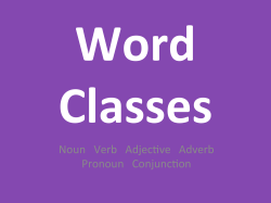 Noun Verb Adjec ve Adverb Pronoun Conjunc on