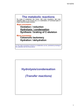 The metabolic reactions Hydrolysis/condensation