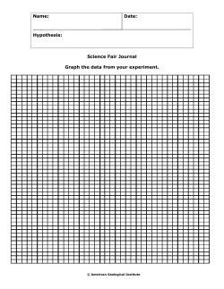 Name: Date: Hypothesis: Science Fair Journal Graph the data from