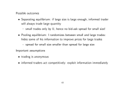 Possible outcomes &bull; Separating equilibrium: if large size is large