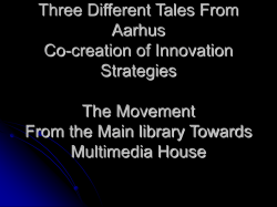 Three Tales From Aarhus Co-creation of Innovation Strategies