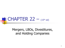 Ch 22 -Class - Mergers, Corp Control LBOs, Divestitures 15ed