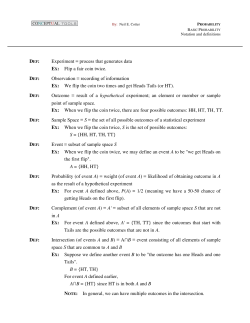 Experiment ≡ process that generates data EX: Flip a fair coin twice