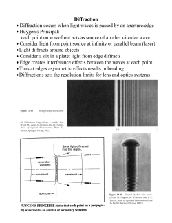 Diffraction &bull; Diffraction occurs when light waves is passed by an